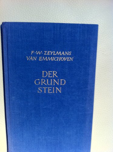 Der Grundstein. F. W. Zeylmans van Emmichoven. [Dt. Fassung unter Mitarb. von M. J. Krück von Poturzyn] - Zeylmans van Emmichoven, Frederik Willem