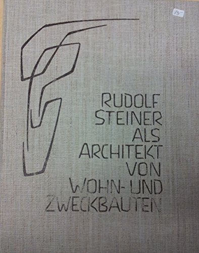 Stock image for Rudolf Steiner als Architekt von Wohn- und Zweckbauten. for sale by medimops