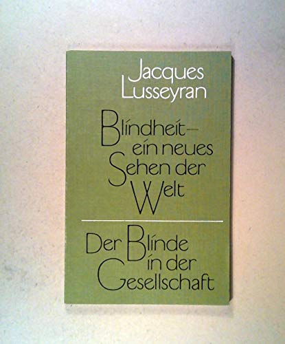 Beispielbild fr Blindheit, ein neues Sehen der Welt. Der Blinde in der Gesellschaft. Zwei Vortrge zum Verkauf von medimops