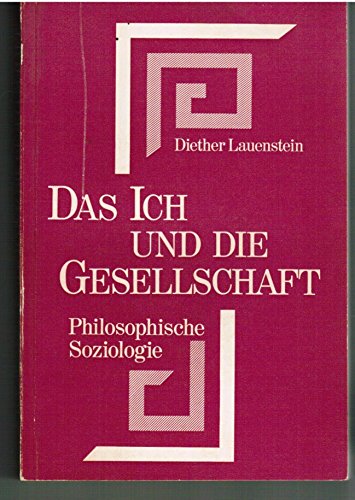 Stock image for Das Ich und die Gesellschaft - Einfhrung in die philosophische Soziologie for sale by QBuch