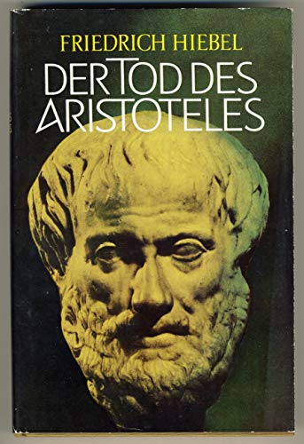 Beispielbild fr Der Tod des Aristoteles: Roman einer Menschheitswende zum Verkauf von Altstadt Antiquariat Rapperswil