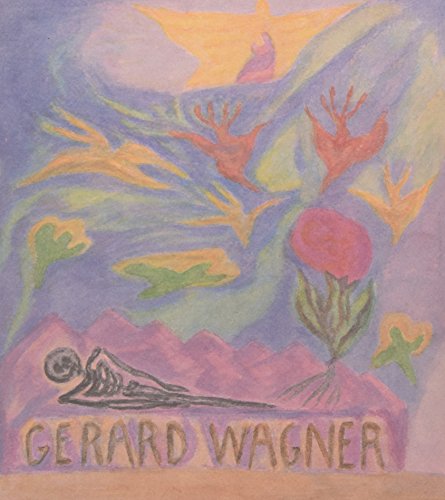 Gerard Wagner. Die Kunst der Farbe