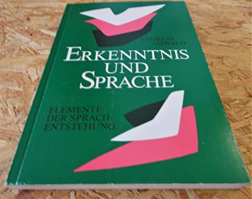 Erkenntnis und Sprache : Elemente der Sprach-Entstehung. Logoi ; Bd. 6