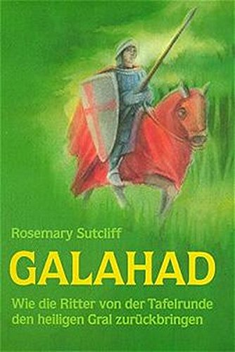 Die Abenteuer der Ritter von der Tafelrunde (Lancelot. Ginevra. Merlin und Artus. Galahad) - Rosemary Sutcliff