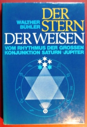 Der Stern der Weisen. Vom Rhythmus der Großen Konjunktion Saturn - Jupiter.