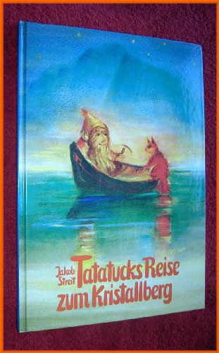 Stock image for Tatatucks Reise zum Kristallberg. Eine Geschichte von Zwergen und Kobolden. for sale by St Vincent de Paul of Lane County