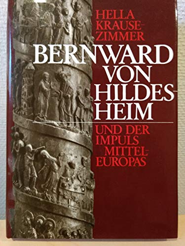 Bernward von Hildesheim und der Impuls Mitteleuropas.