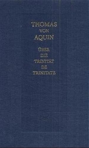 Über die Trinität. Eine Auslegung der gleichnamigen Schrift des Boethius. In librum Boethii De tr...