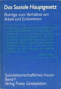 9783772508592: Das Soziale Hauptgesetz: Beiträge zum Verhältnis von Arbeit und Einkommen (Sozialwissenschaftliches Forum) (German Edition)