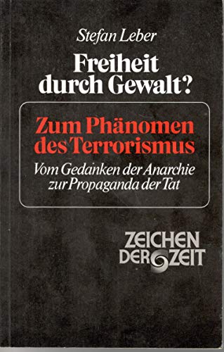 Freiheit durch Gewalt? Zum Phänomen des Terrorismus. Vom Gedanken der Anarchie zur Propaganda der...