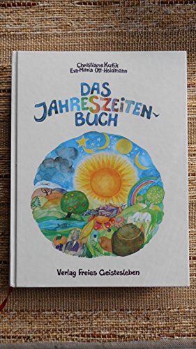 Stock image for Das Jahreszeitenbuch: Anregungen zum Spielen, Basteln und Erzählen - Gedichte, Lieder und Rezepte zum Jahreslauf for sale by WorldofBooks