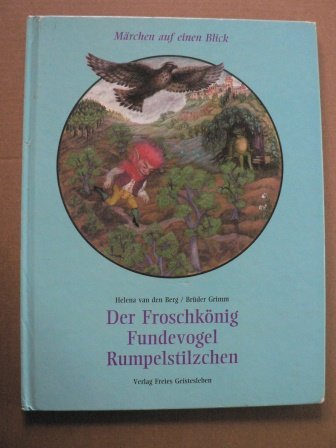 Imagen de archivo de Froschknig, Fundevogel, Rumpelstilzchen. Mrchen auf einen Blick a la venta por medimops