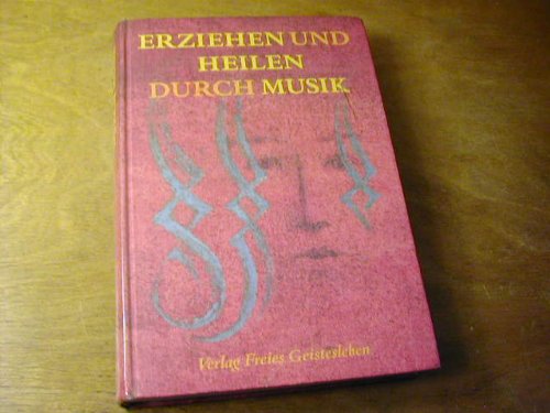 Stock image for Erziehen und heilen durch Musik. for sale by Buchparadies Rahel-Medea Ruoss