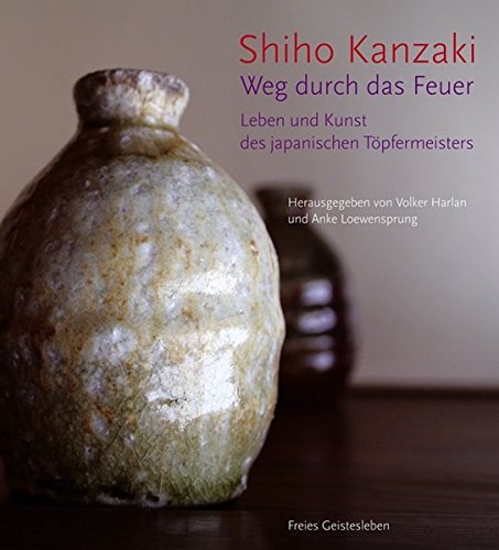 Stock image for Hi no michi - Weg durch das Feuer: Leben und Werk des japanischen Keramikknstlers Shiho Kanzaki for sale by medimops