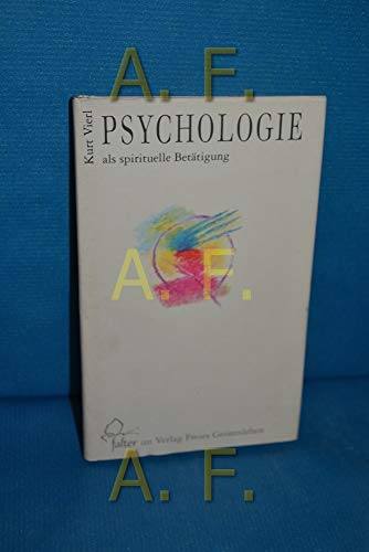 9783772510694: Psychologie als spirituelle Bettigung: Tragekraft im Schicksalswirken