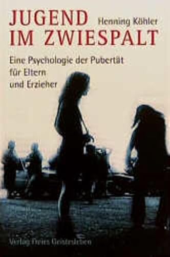 9783772510878: Jugend im Zwiespalt: Eine Psychologie der Pubertt fr Eltern und Erzieher