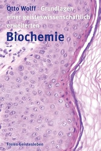 9783772510915: Grundlagen einer geisteswissenschaftlich erweiterten Biochemie