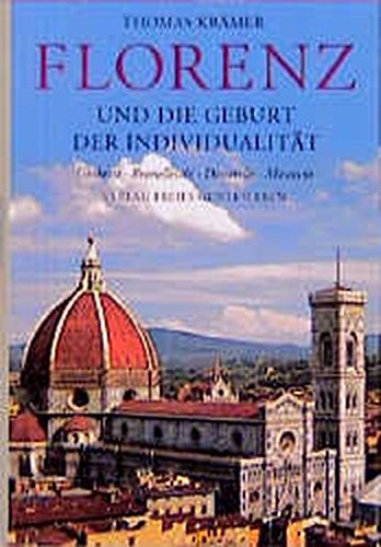 Florenz und die Geburt der Individualität. Ghiberti - Brunellesci - Donatello - Masaccio. - Krämer, Thomas