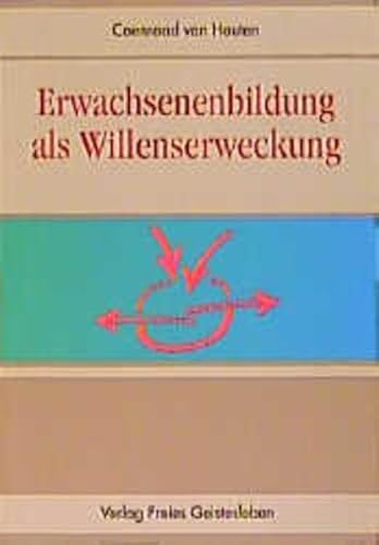 Erwachsenenbildung als Willenserweckung - Houten, Coenraad van