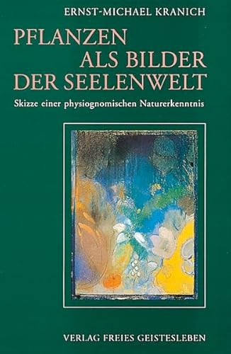 Imagen de archivo de Pflanzen als Bilder der Seelenwelt . Skizze einer physiognomischen Naturerkenntnis. a la venta por Ganymed - Wissenschaftliches Antiquariat