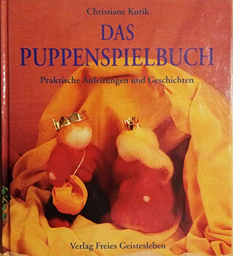 Das Puppenspielbuch: Praktische Anleitungen und Geschichten - Christiane Kutik