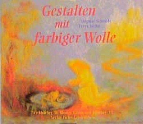 9783772511929: Gestalten mit farbiger Wolle