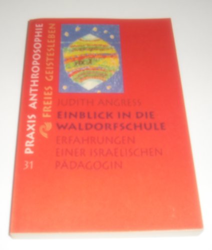 Stock image for Einblick in die Waldorfschule. Erfahrungen einer israelischen Pdagogin. Praxis Anthroposophie 31 for sale by Hylaila - Online-Antiquariat