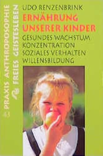 Beispielbild fr Ernhrung unserer Kinder: Gesundes Wachstum, Konzentration, soziales Verhalten, Willensbildung zum Verkauf von medimops