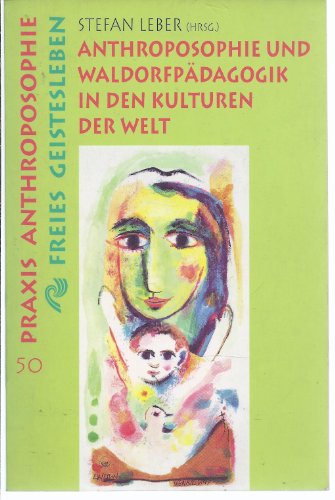 9783772512506: Anthroposophie und Waldorfpaedagogik in den Kulturen der Welt. Freies Geistesleben. 1997