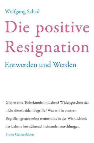 Beispielbild fr Schad, W: Die positive Resignation zum Verkauf von Blackwell's