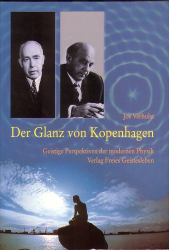 9783772514562: Der Glanz von Kopenhagen. Geistige Perspektiven der modernen Physik.