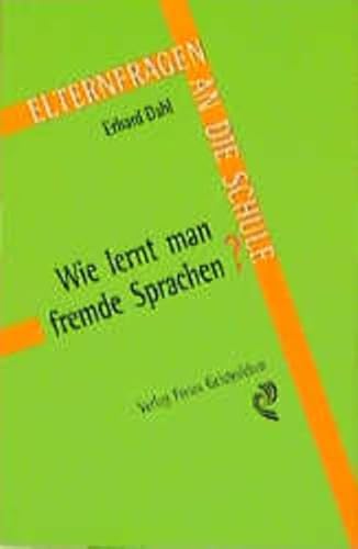 Beispielbild fr Wie lernt man fremde Sprachen?: Eine Einfhrung in den Fremdsprachenunterricht an Waldorfschulen zum Verkauf von medimops