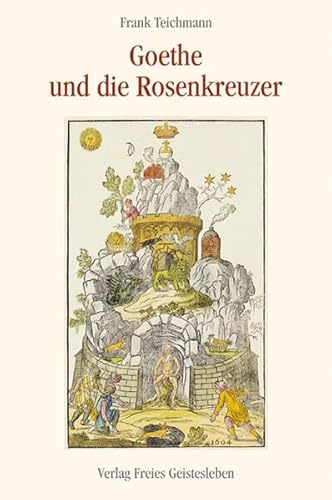 Beispielbild fr Teichmann, F: Goethe und die Rosenkreuzer zum Verkauf von Blackwell's