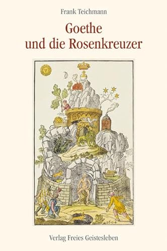 Stock image for Teichmann, F: Goethe und die Rosenkreuzer for sale by Blackwell's
