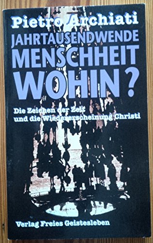 Imagen de archivo de Jahrtausendwende - Menschheit wohin?: Die Zeichen der Zeit und die Herausforderung der Freiheit Archiati, Pietro and Avato, Barbara a la venta por tomsshop.eu