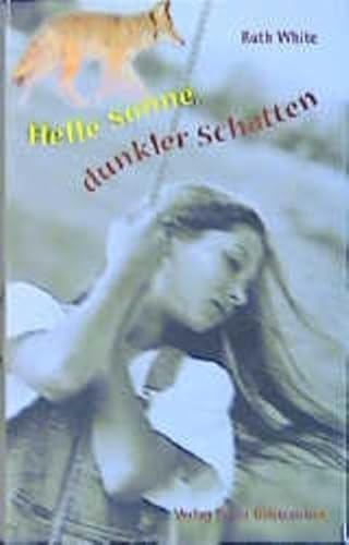 Helle Sonne, dunkler Schatten. ( Ab 12 J.). (9783772518409) by White, Ruth