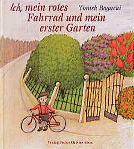 9783772518911: Ich, mein rotes Fahrrad und mein erster Garten.