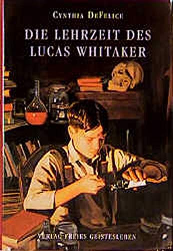9783772518928: Die Lehrzeit des Lucas Whitaker. ( Ab 11 Jahren).