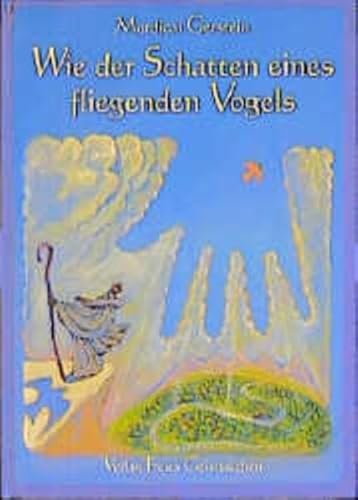 9783772518997: Wie der Schatten eines fliegenden Vogels: Eine jdische Legende aus Kurdistan