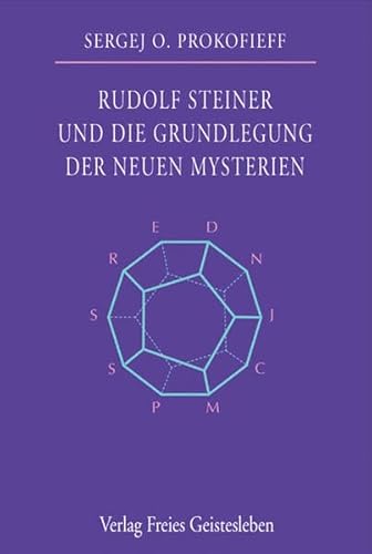 9783772519079: Prokofieff, S: Rudolf Steiner und die Grundlegung