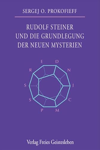 9783772519079: Rudolf Steiner und die Grundlegung der neuen Mysterien