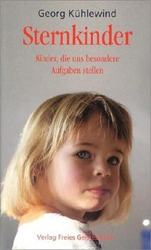 Stock image for Sternkinder. Kinder, die uns besondere Aufgaben stellen. for sale by GF Books, Inc.