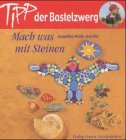 Stock image for Tipp der Bastelzwerg, Mach was mit Steinen for sale by medimops