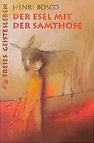 Der Esel mit der Samthose - Bosco, Henri, Günther Vulpius und Günther Vulpius