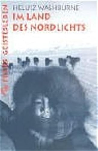 Im Land des Nordlichts. Die Kinder von der Baffin- Insel. (9783772520228) by Washburne, Heluiz; Anauta; Wiese, Kurt