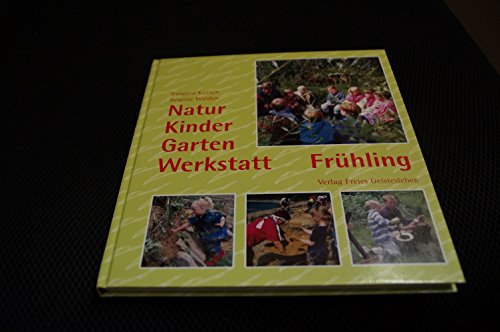 Beispielbild fr Natur-Kinder-Garten-Werkstatt. Frhling. zum Verkauf von Ammareal