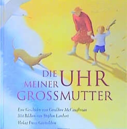 Die Uhr meiner GroÃŸmutter. Eine Geschichte. (9783772522093) by McCaughrean, Geraldine; Lambert, Stephen