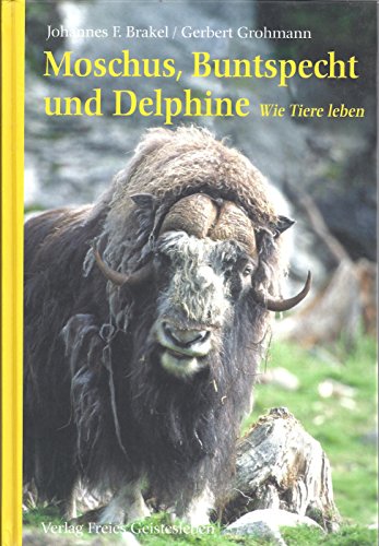 9783772522185: Moschus, Buntspecht und Delfine. Neunzehn Tiere. ( Ab 9 J.).