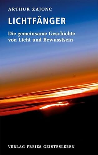 Imagen de archivo de Die Lichtfnger: Die gemeinsame Geschichte von Licht und Bewusstsein a la venta por medimops