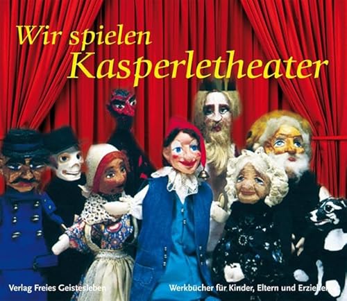 Beispielbild fr Wir spielen Kasperletheater: Die Bedeutung des Kasperlespiel, die Herstellung von Puppen und Bhne und zehn kleine Szenen zum Verkauf von medimops